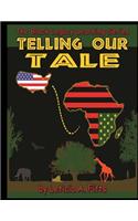 Telling Our Tale
