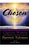 Chosen: Queen Moses: A Novel Based on the Life & Legend of Harriet Tubman