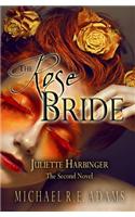 The Rose Bride (Juliette Harbinger, Vol. 2)