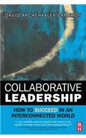 Collaborative Leadership: How to Succeed in an Interconnected World