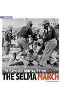TV Exposes Brutality on the Selma March