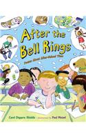 After the Bell Rings: Poems about After-School Time