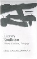 Literary Nonfiction: Theory, Criticism, and Pedagogy