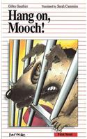 Hang On, Mooch!