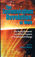The Communications Revolution at Work: The Social, Economic and Political Impacts of Technological Change
