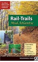 Rail-Trails Mid-Atlantic: Delaware, Maryland, Virginia, Washington DC and West Virginia