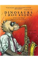 Dinosaurs I Have Known