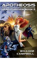 Apotheosis: Dead Forever Book 2