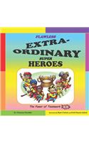 Flawless Extra-Ordinary Super Heroes