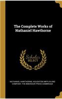 The Complete Works of Nathaniel Hawthorne