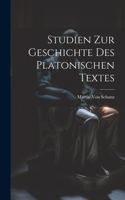 Studien Zur Geschichte Des Platonischen Textes