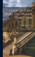 Geschichte Der Burg- Und Familie Herberstein: In 3 Theilen, Volume 1...