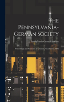 The Pennsylvania-German Society; Proceedings and Addresses at Lebanon, October 12, 1892
