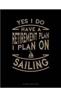 Yes I Do Have a Retirement Plan I Plan On Sailing: Calligraphy Practice Paper(106 Calligraphy Practice Paper)