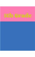 5th Grade: Cute Wide Ruled Notebook with Colorful Cover Design in Pink and Blue for School and Home