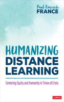 Humanizing Distance Learning: Centering Equity and Humanity in Times of Crisis