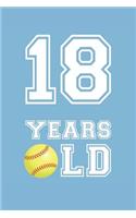 Softball Notebook - 18 Years Old Softball Journal - 18th Birthday Gift for Softball Player - Softball Diary: Medium College-Ruled Journey Diary, 110 page, Lined, 6x9 (15.2 x 22.9 cm)
