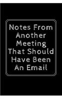 Notes From Another Meeting That Should Have Been An Email