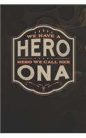 We Have A Hero We Call Her Ona