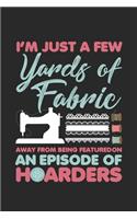 I'm Just A Few Yards Of Fabric Away: Steppnähen Nähen Notizbuch liniert DIN A5 - 120 Seiten für Notizen, Zeichnungen, Formeln - Organizer Schreibheft Planer Tagebuch
