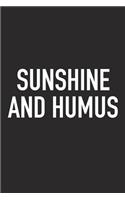 Sunshine and Humus: A 6x9 Inch Matte Softcover Journal Notebook with 120 Blank Lined Pages and an Encouraging Positive Foodie Chef or Baker Cover Slogan