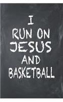 I Run on Jesus and Basketball