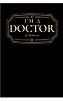 I'm a Doctor of Anatomy