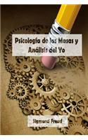 Psicología de Las Masas Y Análisis del Yo (Spanish Edition)