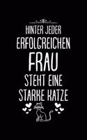 Hinter Jeder Erfolgreichen Frau Steht Eine Starke Katze: Notizbuch / Notizheft Für Katzenliebhaber Katzenliebhaber-In Katzenfreund-In Crazy Cat Lady A5 (6x9in) Liniert Mit Linien