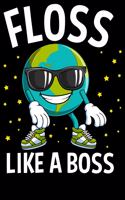 Floss Like a Boss