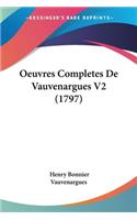 Oeuvres Completes De Vauvenargues V2 (1797): (English)