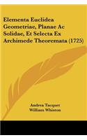 Elementa Euclidea Geometriae, Planae Ac Solidae, Et Selecta Ex Archimede Theoremata (1725)