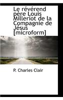 Le R V Rend P Re Louis Milleriot de La Compagnie de J Sus [Microform]