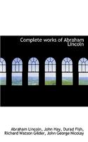 Complete Works of Abraham Lincoln