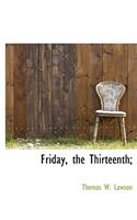 Friday, the Thirteenth;