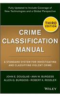Crime Classification Manual: A Standard System for Investigating and Classifying Violent Crime