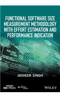 Functional Software Size Measurement Methodology with Effort Estimation and Performance Indication