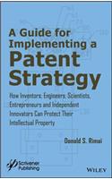 A Guide for Implementing a Patent Strategy