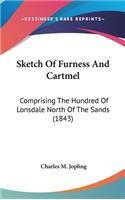 Sketch Of Furness And Cartmel