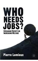 Who Needs Jobs?