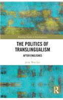 The Politics of Translingualism