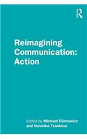 Reimagining Communication: Action