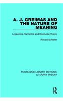 A. J. Greimas and the Nature of Meaning