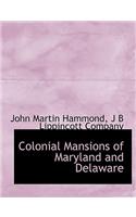Colonial Mansions of Maryland and Delaware