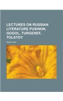 Lectures on Russian Literature Pushkin, Gogol, Turgenef, Tolstoy: (English)