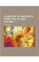 A Century of Anecdote from 1760 to 1860 (Volume 1): (English)