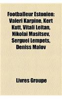 Footballeur Estonien: Valeri Karpine, Kert Ktt, Vitali Letan, Nikolai Masitsev, Sergue Lempets, Deniss Malov(French)