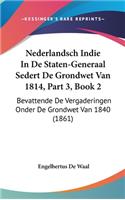Nederlandsch Indie in de Staten-Generaal Sedert de Grondwet Van 1814, Part 3, Book 2