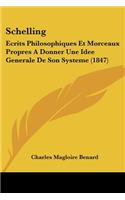 Schelling: Ecrits Philosophiques Et Morceaux Propres a Donner Une Idee Generale de Son Systeme (1847)