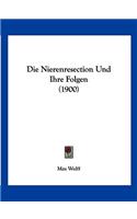 Nierenresection Und Ihre Folgen (1900)